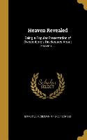 Heaven Revealed: Being a Popular Presentation of Swedenborg's Disclosures About Heaven
