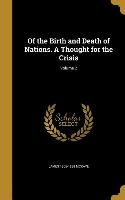 Of the Birth and Death of Nations. A Thought for the Crisis, Volume 2