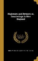 Highways and Byways, or, Saunterings in New England