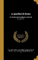 Li giardini di Roma: Con le loro piante alzate e vedvte in prospettiva