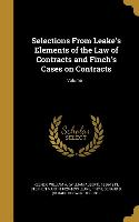 Selections From Leake's Elements of the Law of Contracts and Finch's Cases on Contracts, Volume 1