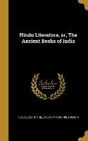 Hindu Literature, or, The Ancient Books of India