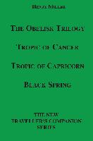 The Obelisk Trilogy: Tropic of Cancer, Tropic of Capricorn, Black Spring