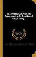 Theoretical and Practical Book-keeping, by Double and Single Entry