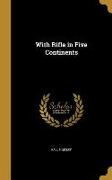 WITH RIFLE IN 5 CONTINENTS