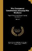 War Emergency Construction (housing War Workers): Report F the United States Housing Corporation, Volume 2