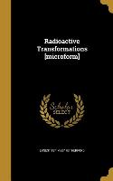 Radioactive Transformations [microform]