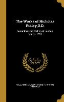 WORKS OF NICHOLAS RIDLEY DD