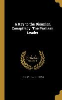 A Key to the Disunion Conspiracy. The Partisan Leader