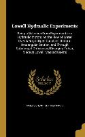 Lowell Hydraulic Experiments: Being a Selection From Experiments on Hydraulic Motors, on the Flow of Water Over Weirs, in Open Canals of Uniform Rec