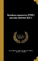 Russkoe masonstvo XVIII i pervaia chetvert XIX v