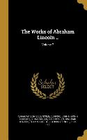 The Works of Abraham Lincoln .., Volume 7
