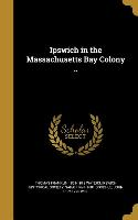 IPSWICH IN THE MASSACHUSETTS B