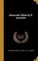 Salammbô. Edited by E. Lauvrìere