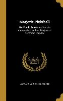 Marjorie Pickthall: Her Poetic Genius and Art. An Appreciation and an Analysis of Aesthetic Paradox
