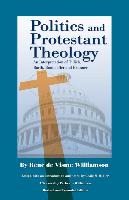 Politics and Protestant Theology: An Interpretation of Tillich, Barth, Bonhoeffer and Brunner