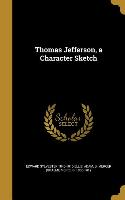THOMAS JEFFERSON A CHARACTER S