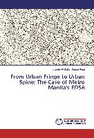 From Urban Fringe to Urban Spine: The Case of Metro Manila's EDSA