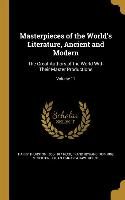 Masterpieces of the World's Literature, Ancient and Modern: The Great Authors of the World With Their Master Productions, Volume 11