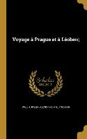 FRE-VOYAGE A PRAGUE ET A LEOBE