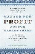 Manage for Profit, Not for Market Share
