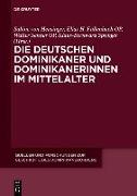 Die deutschen Dominikaner und Dominikanerinnen im Mittelalter