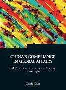 China's Compliance in Global Affairs: Trade, Arms Control, Environmental Protection, Human Rights