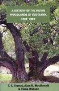 A History of the Native Woodlands of Scotland, 1500-1920