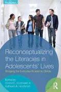 Reconceptualizing the Literacies in Adolescents' Lives