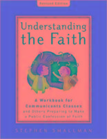 Understanding the Faith New ESV Edition: A Workbook for Communicants Classes and Others Preparing to Make a Public Confession of Faith