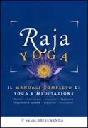 Raja yoga. Il manuale completo di yoga e meditazione