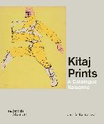 Kitaj Prints: A Catalogue Raisonne