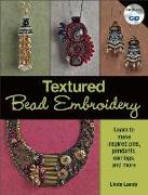 Textured Bead Embroidery: Learn to Make Inspired Pins, Pendants, Earrings, and More [With CDROM]