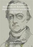 Charles-Etienne Brasseur de Bourbourg, Premier Grand Mayaniste de France