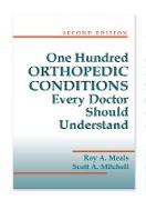 100 Orthopedic Conditions Every Doctor Should Understand