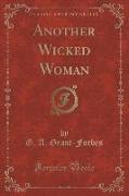 Another Wicked Woman (Classic Reprint)