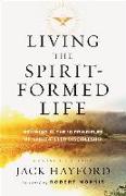 Living the Spirit-Formed Life - Growing in the 10 Principles of Spirit-Filled Discipleship
