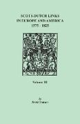Scots-Dutch Links in Europe and America, 1575-1825. Volume III