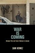 War Is Coming: Between Past and Future Violence in Lebanon