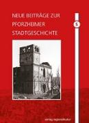 Neue Beiträge zur Pforzheimer Stadtgeschichte. Band 5