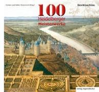100 Heidelberger Meisterwerke