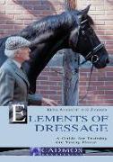 Elements of Dressage: A Guide for Training the Young Horse