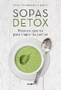 Sopas detox : recetas caseras para limpiar tu cuerpo