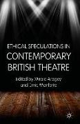 Ethical Speculations in Contemporary British Theatre