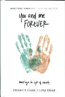 You and Me Forever: Marriage in Light of Eternity