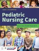 Pediatric Nursing Care: A Concept-Based Approach: A Concept-Based Approach