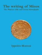 The writing of Minos The Phaistos disk and Cretan hieroglyphs