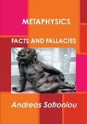 METAPHYSICS FACTS AND FALLACIES