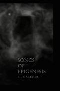 SONGS OF EPIGENESIS