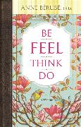 Be Feel Think Do